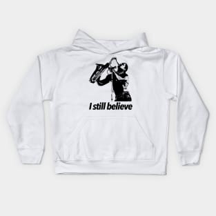 I still believe Kids Hoodie